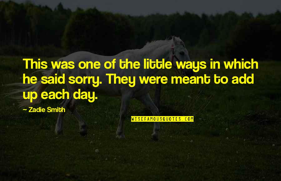 He Said Sorry Quotes By Zadie Smith: This was one of the little ways in