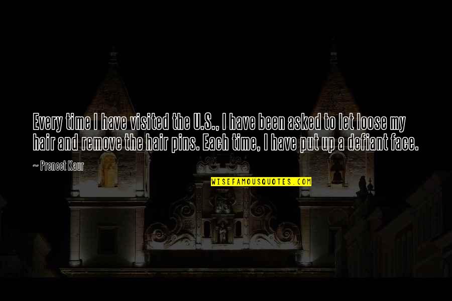 He Says I'm Beautiful Quotes By Preneet Kaur: Every time I have visited the U.S., I He Says I'm Beautiful Quotes By Preneet Kaur: Every time I have visited the U.S., I