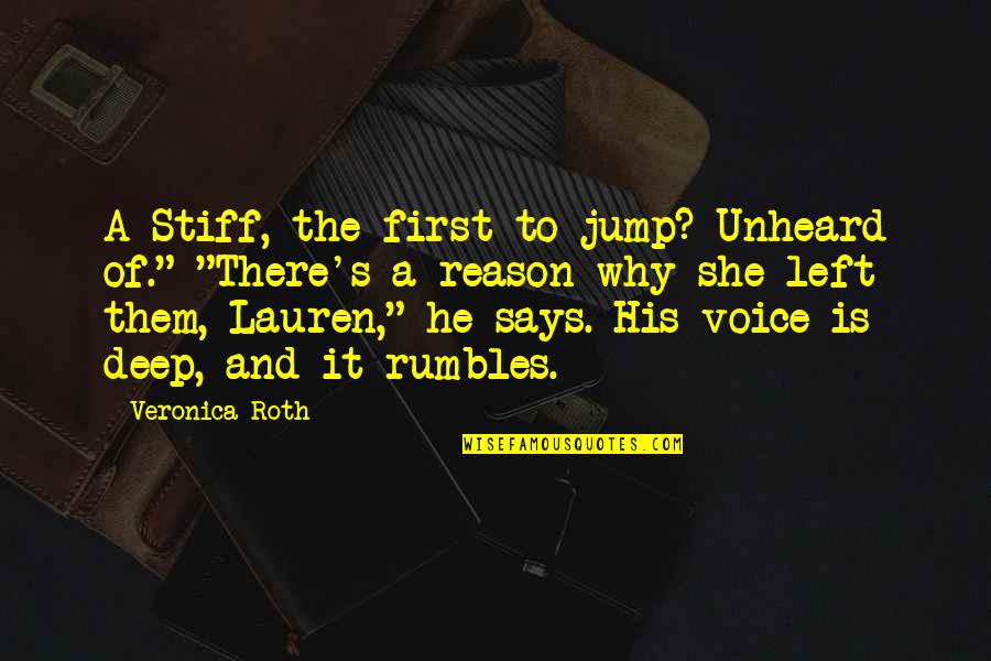 He Says She Says Quotes By Veronica Roth: A Stiff, the first to jump? Unheard of."