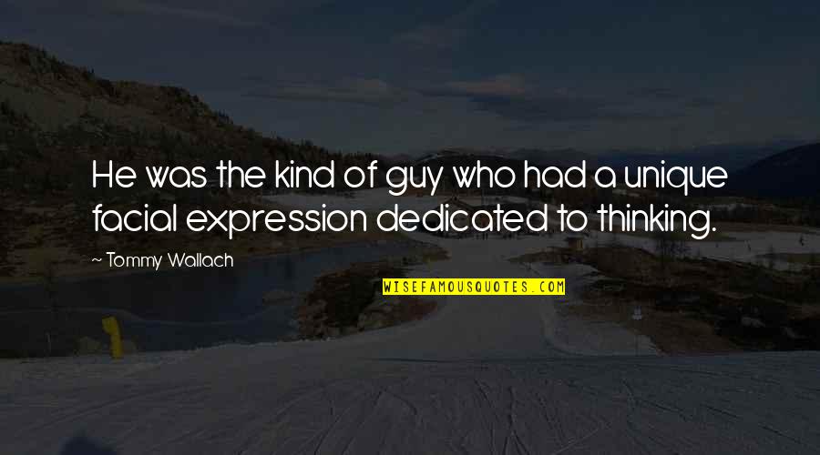 He The Kind Of Guy Quotes By Tommy Wallach: He was the kind of guy who had