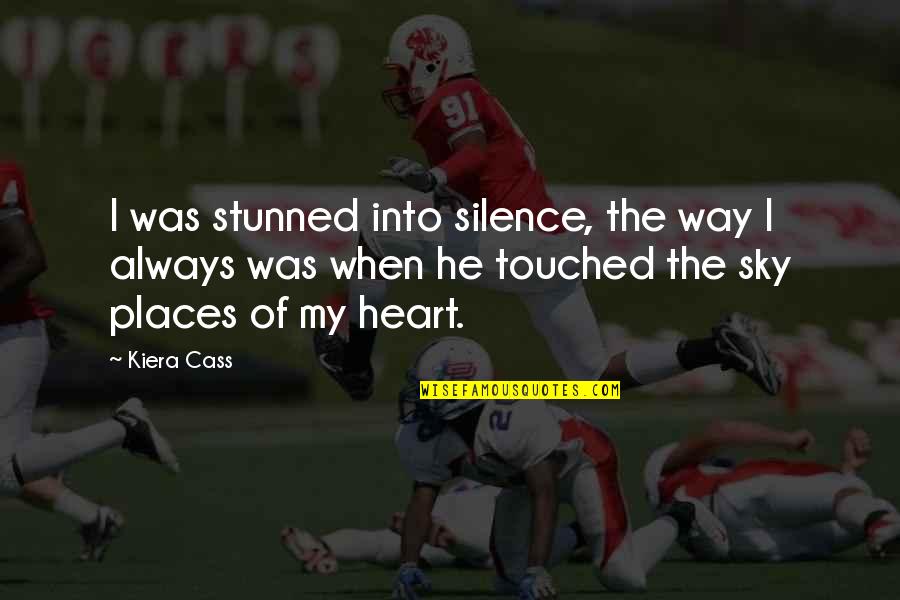 He Touched My Heart Quotes By Kiera Cass: I was stunned into silence, the way I