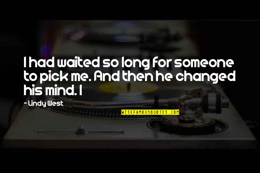 He Waited For Me Quotes By Lindy West: I had waited so long for someone to
