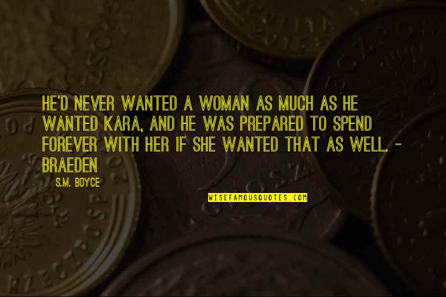 He Wanted Her Quotes By S.M. Boyce: He'd never wanted a woman as much as