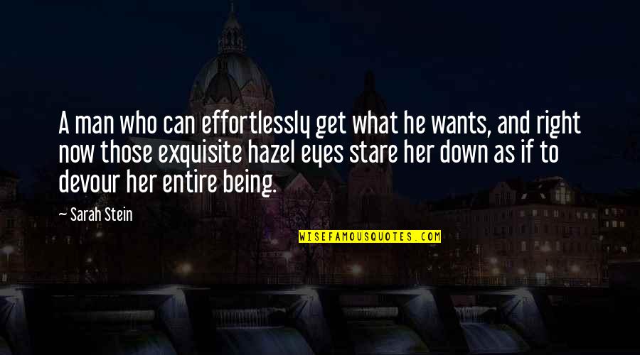 He Wants Her Quotes By Sarah Stein: A man who can effortlessly get what he He Wants Her Quotes By Sarah Stein: A man who can effortlessly get what he