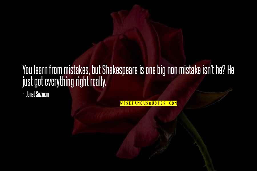 He Was A Mistake Quotes By Janet Suzman: You learn from mistakes, but Shakespeare is one