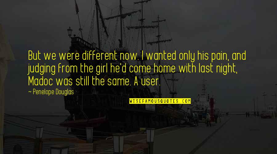 He Was Beautiful Quotes By Penelope Douglas: But we were different now. I wanted only