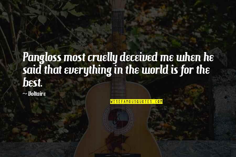 He Was My Everything Quotes By Voltaire: Pangloss most cruelly deceived me when he said