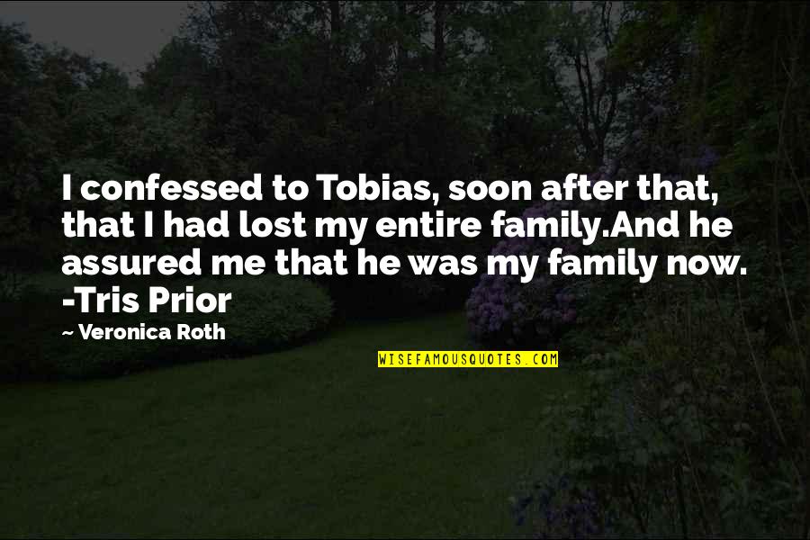 He Was My Love Quotes By Veronica Roth: I confessed to Tobias, soon after that, that
