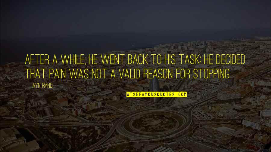 He Went Back To His Ex Quotes By Ayn Rand: After a while, he went back to his