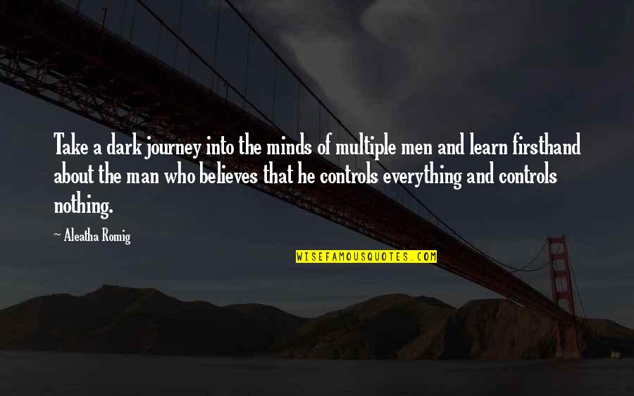 He Who Believes Quotes By Aleatha Romig: Take a dark journey into the minds of