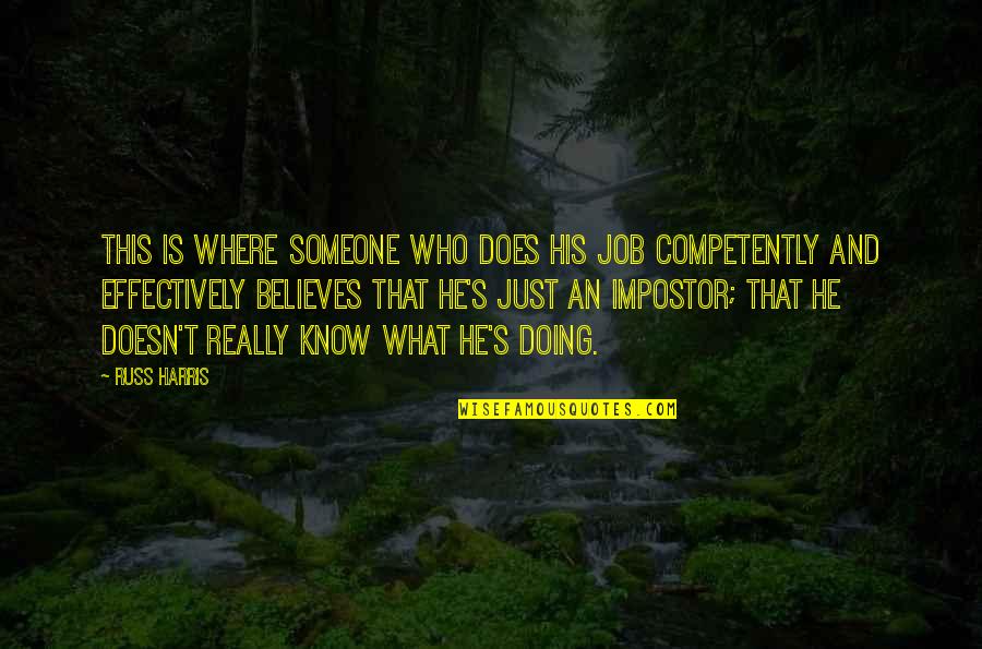 He Who Believes Quotes By Russ Harris: This is where someone who does his job He Who Believes Quotes By Russ Harris: This is where someone who does his job
