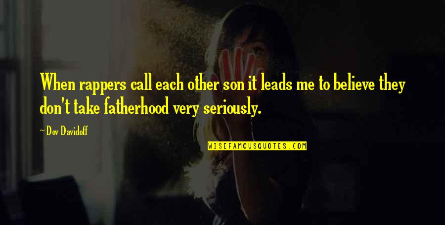 He Who Hesitates Quotes By Dov Davidoff: When rappers call each other son it leads He Who Hesitates Quotes By Dov Davidoff: When rappers call each other son it leads