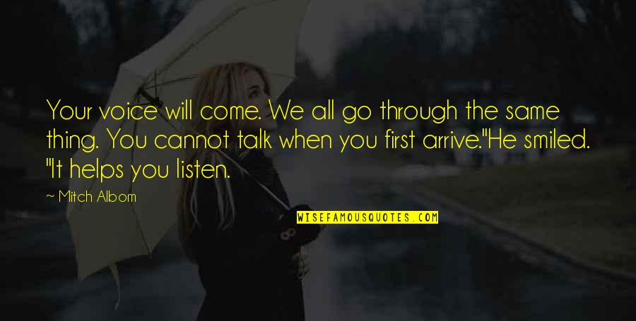He Will Come Quotes By Mitch Albom: Your voice will come. We all go through