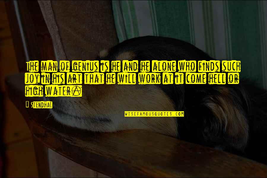 He Will Come Quotes By Stendhal: The man of genius is he and he