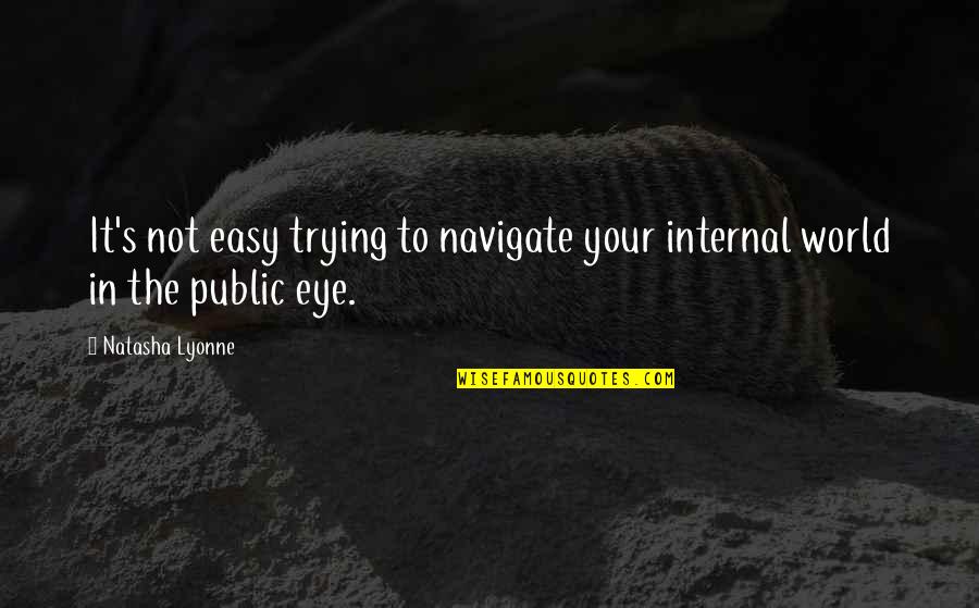 Heacock Quotes By Natasha Lyonne: It's not easy trying to navigate your internal