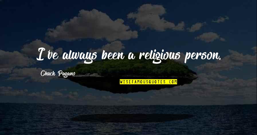 Head Banging Quotes By Chuck Pagano: I've always been a religious person. Head Banging Quotes By Chuck Pagano: I've always been a religious person.