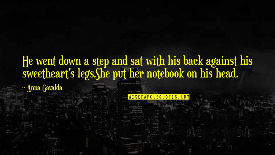 Head Down Quotes By Anna Gavalda: He went down a step and sat with