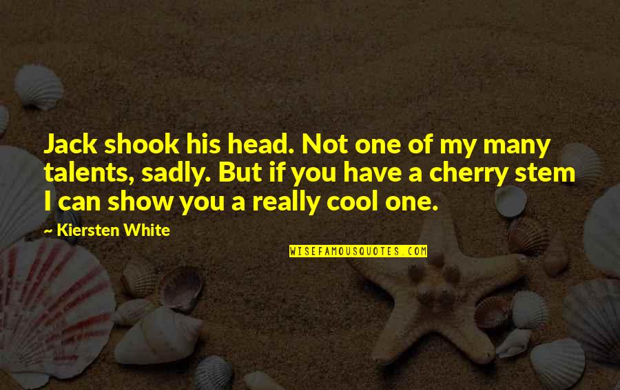 Head Jack Quotes By Kiersten White: Jack shook his head. Not one of my