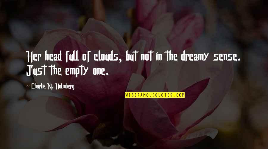 Head On The Clouds Quotes By Charlie N. Holmberg: Her head full of clouds, but not in