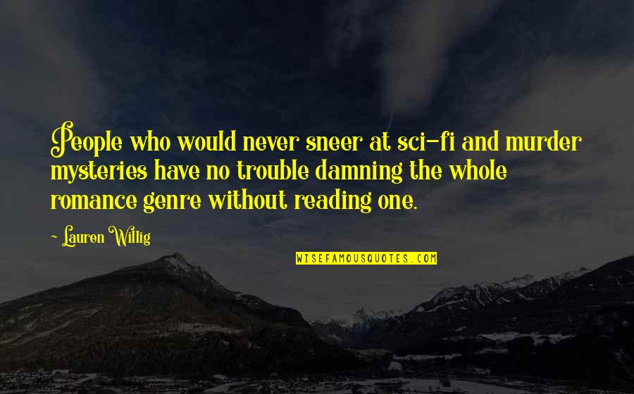 Head Shaving Quotes By Lauren Willig: People who would never sneer at sci-fi and Head Shaving Quotes By Lauren Willig: People who would never sneer at sci-fi and