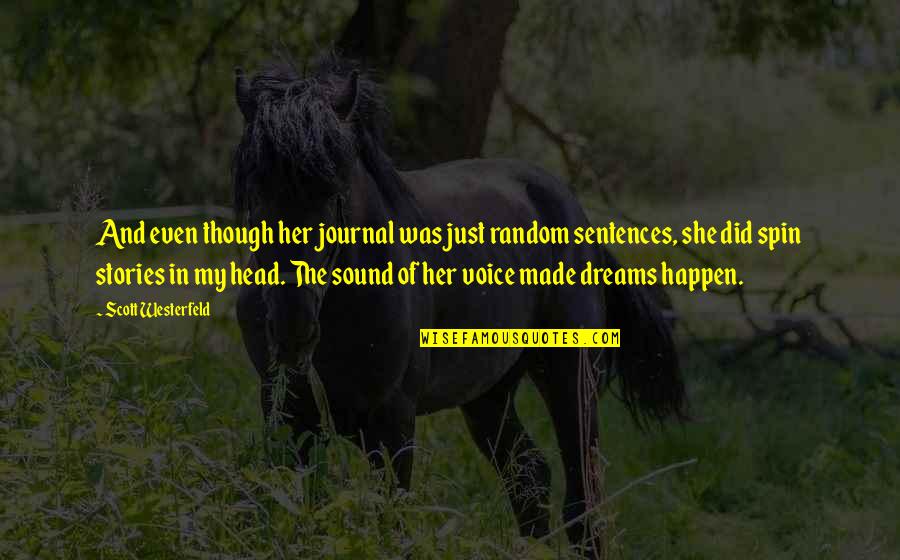 Head Spin Quotes By Scott Westerfeld: And even though her journal was just random