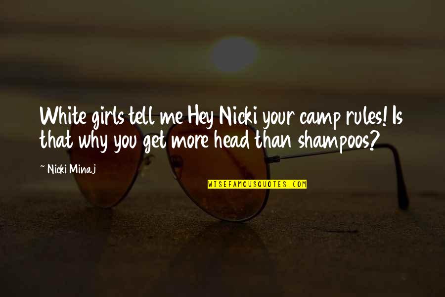Head Up Girl Quotes By Nicki Minaj: White girls tell me Hey Nicki your camp