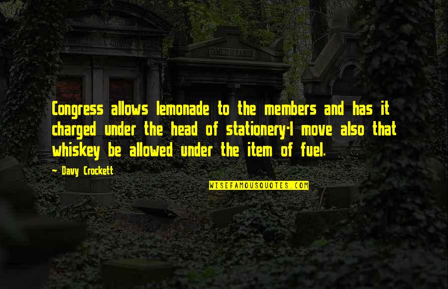 Head Up Move On Quotes By Davy Crockett: Congress allows lemonade to the members and has