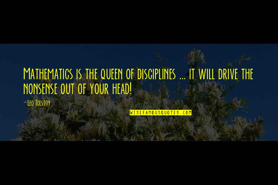 Head Up Queen Quotes By Leo Tolstoy: Mathematics is the queen of disciplines ... it