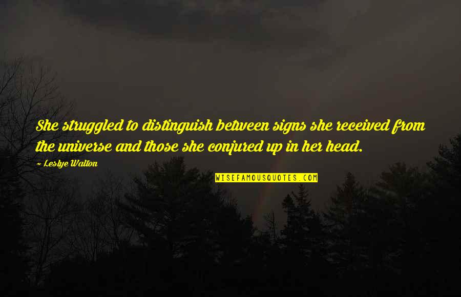 Head Up Quotes By Leslye Walton: She struggled to distinguish between signs she received