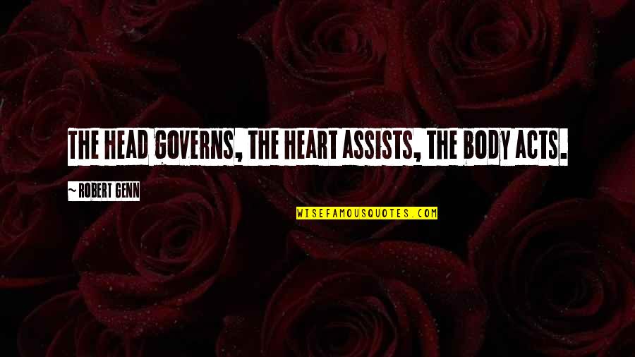 Head Work Quotes By Robert Genn: The head governs, the heart assists, the body