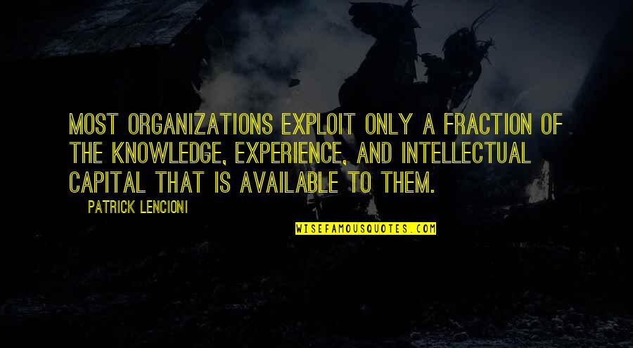 Headbutt Dinosaur Quotes By Patrick Lencioni: Most organizations exploit only a fraction of the