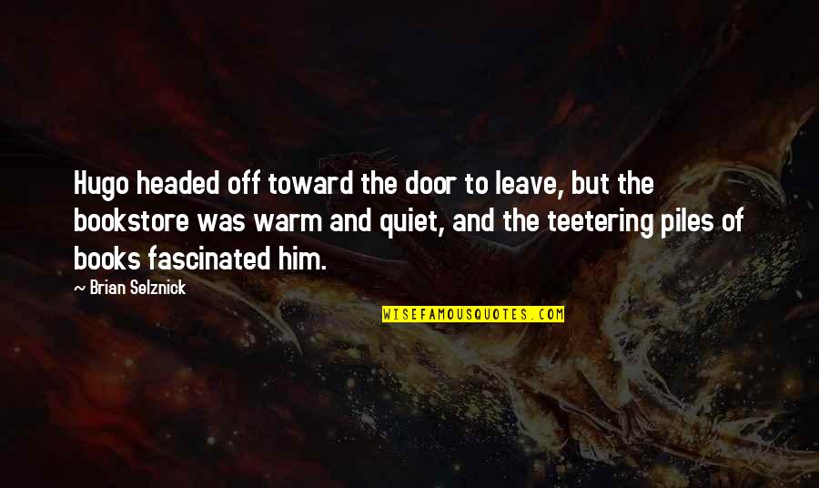 Headed Quotes By Brian Selznick: Hugo headed off toward the door to leave,