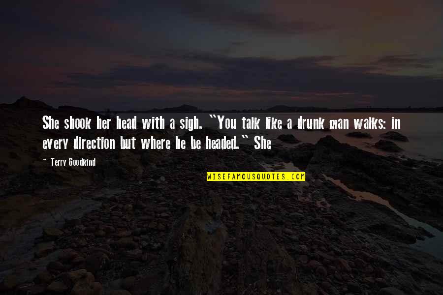 Headed Quotes By Terry Goodkind: She shook her head with a sigh. "You