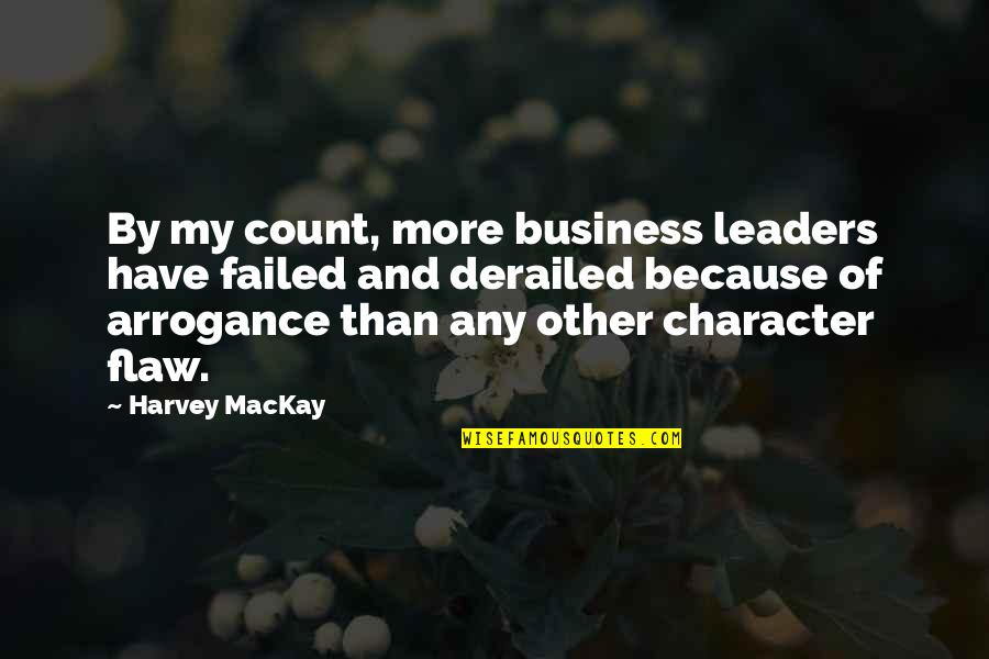 Headhunters Quotes By Harvey MacKay: By my count, more business leaders have failed