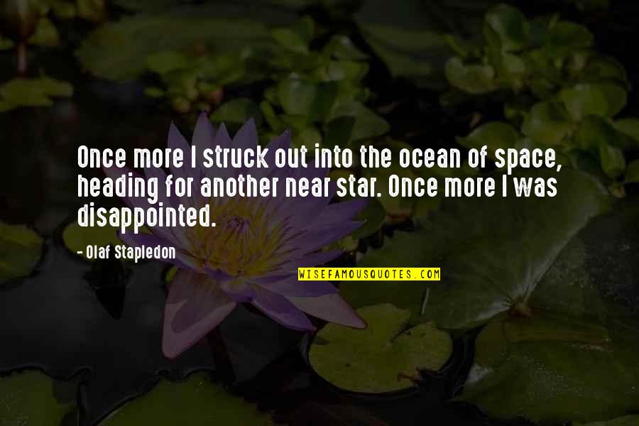 Heading Out Quotes By Olaf Stapledon: Once more I struck out into the ocean