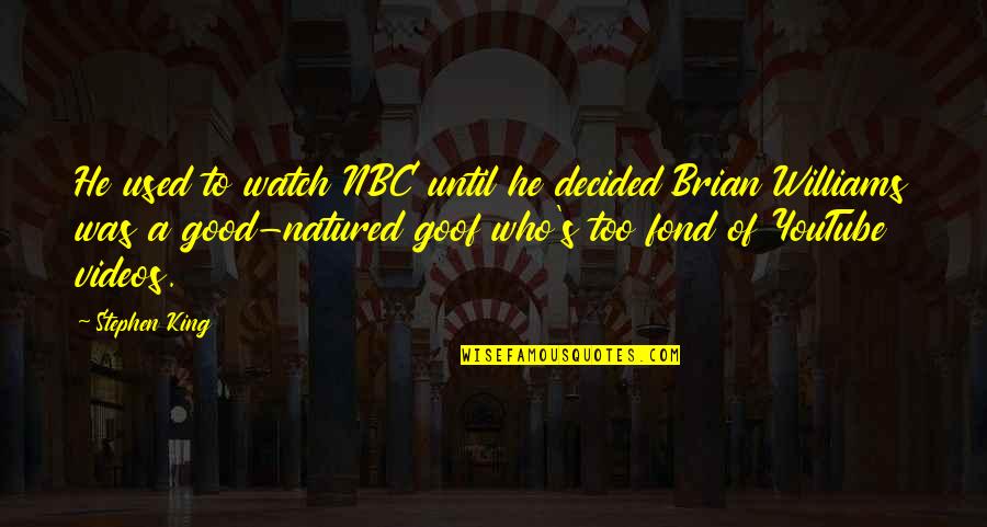 Heading To Success Quotes By Stephen King: He used to watch NBC until he decided
