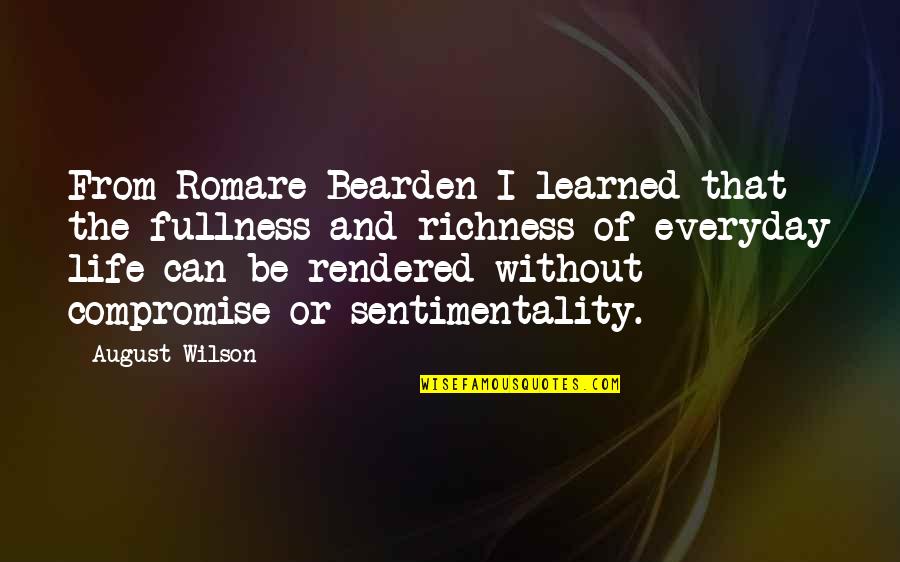 Headj Quotes By August Wilson: From Romare Bearden I learned that the fullness