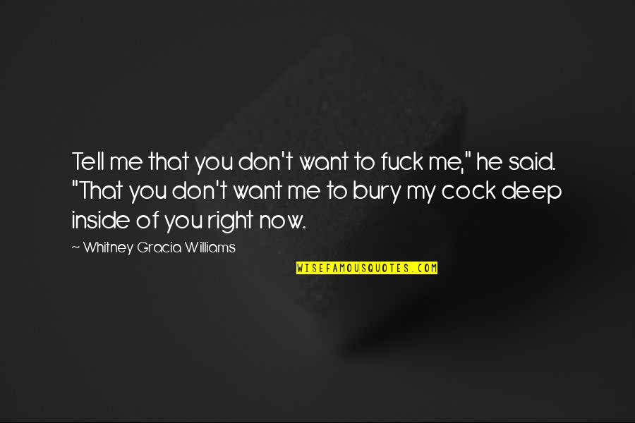 Headlocks Dairy Quotes By Whitney Gracia Williams: Tell me that you don't want to fuck Headlocks Dairy Quotes By Whitney Gracia Williams: Tell me that you don't want to fuck