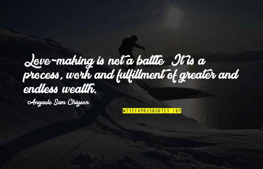 Headm Quotes By Anyaele Sam Chiyson: Love-making is not a battle! It is a Headm Quotes By Anyaele Sam Chiyson: Love-making is not a battle! It is a
