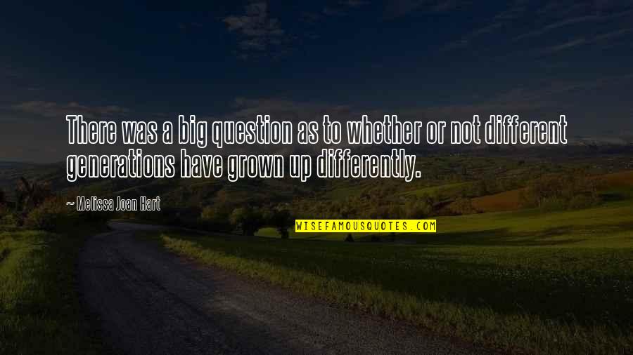 Headon Forest Quotes By Melissa Joan Hart: There was a big question as to whether Headon Forest Quotes By Melissa Joan Hart: There was a big question as to whether