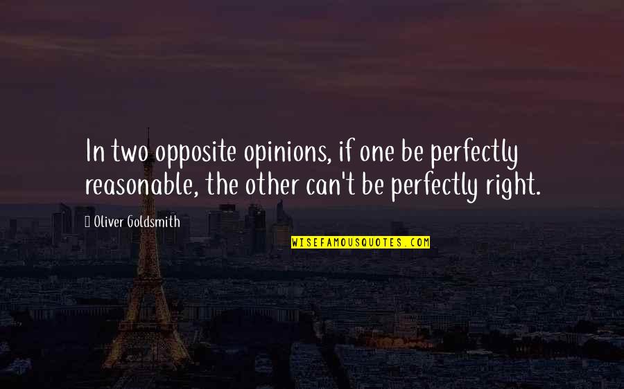 Heads In French Quotes By Oliver Goldsmith: In two opposite opinions, if one be perfectly