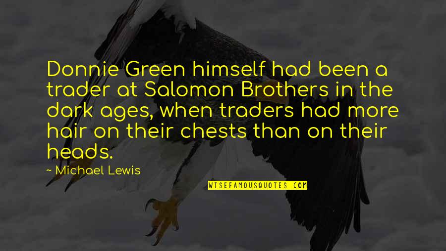 Heads In Quotes By Michael Lewis: Donnie Green himself had been a trader at Heads In Quotes By Michael Lewis: Donnie Green himself had been a trader at
