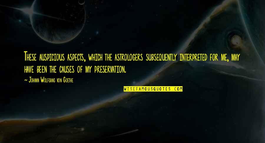 Headset Quotes By Johann Wolfgang Von Goethe: These auspicious aspects, which the astrologers subsequently interpreted Headset Quotes By Johann Wolfgang Von Goethe: These auspicious aspects, which the astrologers subsequently interpreted