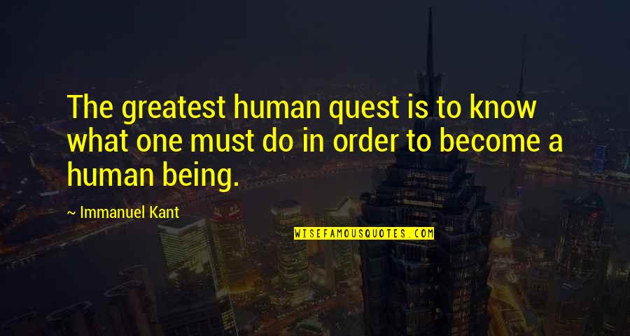 Headshake Quotes By Immanuel Kant: The greatest human quest is to know what