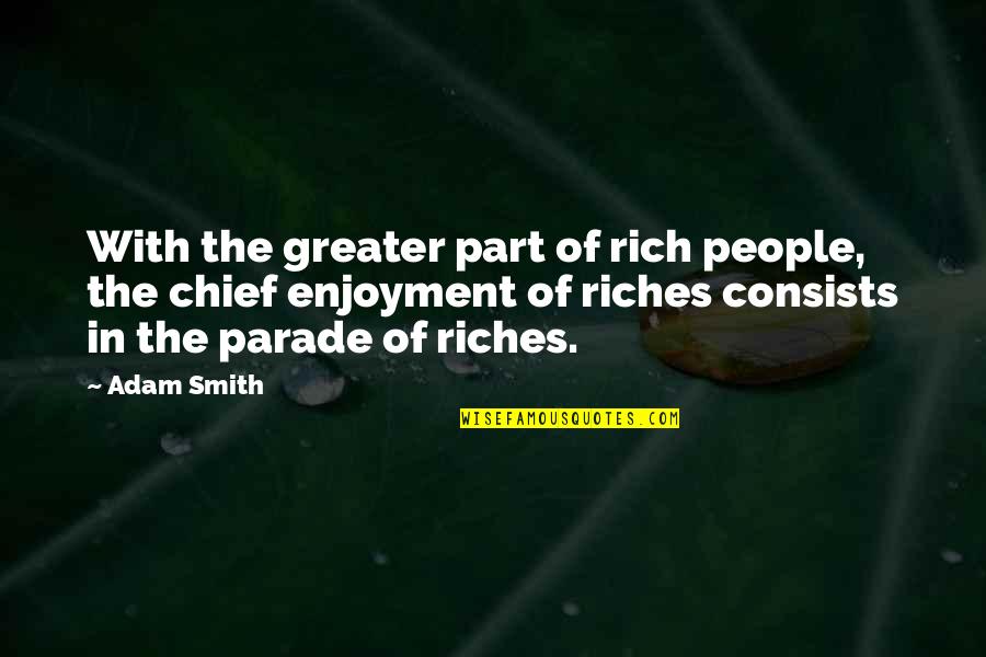 Headshots Quotes By Adam Smith: With the greater part of rich people, the