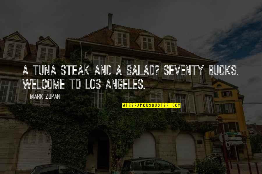 Headstands Forbidden Quotes By Mark Zupan: A tuna steak and a salad? Seventy bucks.