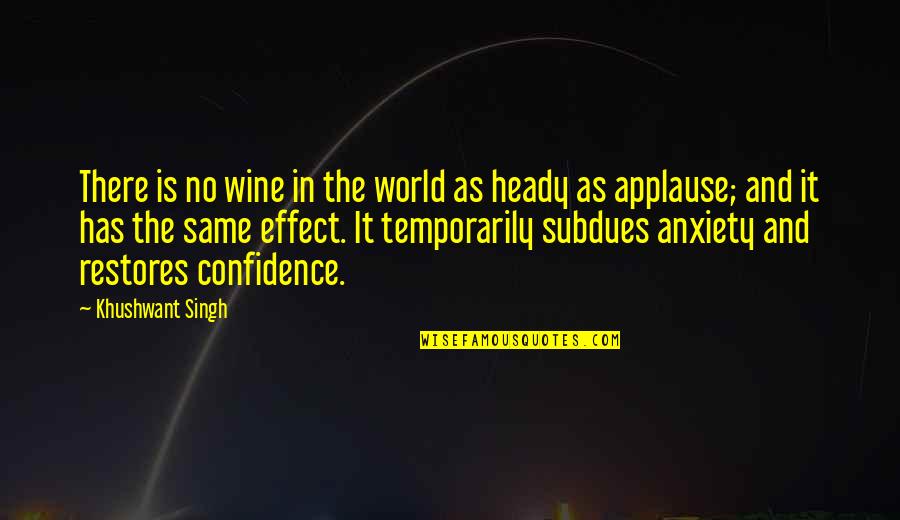 Heady Quotes By Khushwant Singh: There is no wine in the world as