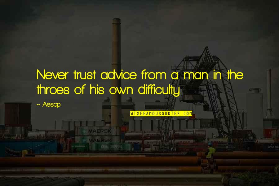 Healing Day By Day Quotes By Aesop: Never trust advice from a man in the