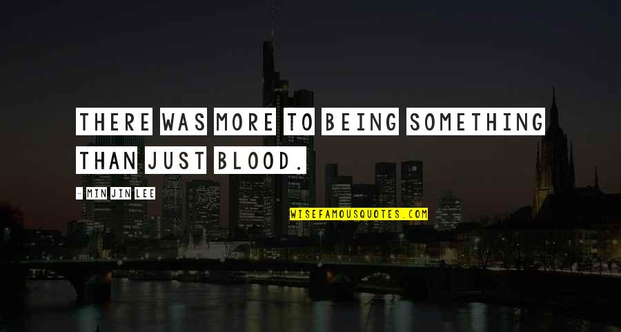 Healing Our Country Quotes By Min Jin Lee: There was more to being something than just Healing Our Country Quotes By Min Jin Lee: There was more to being something than just