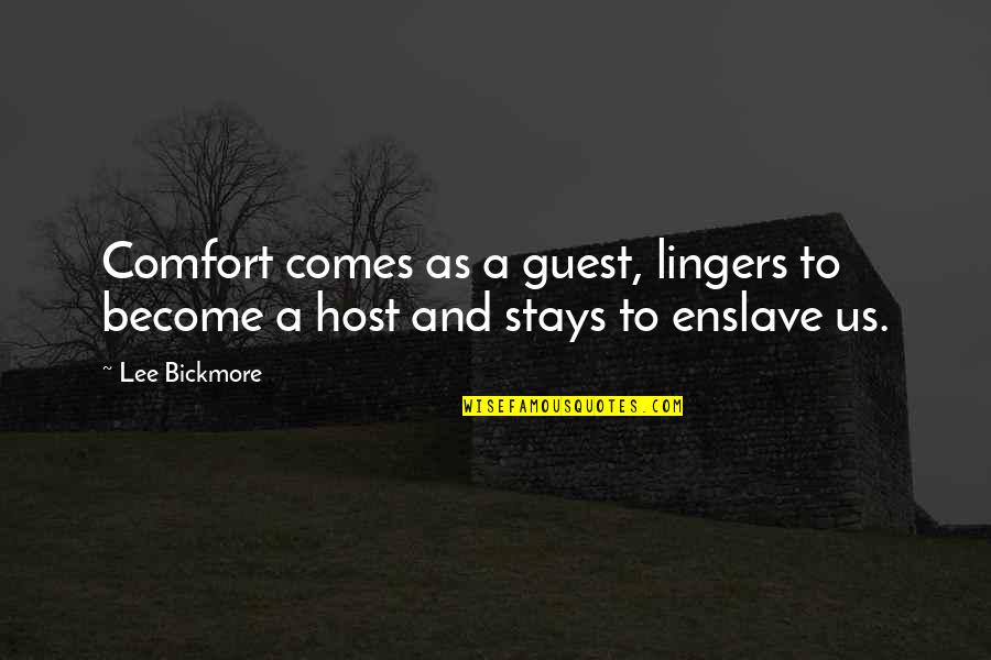 Healing Physical Pain Quotes By Lee Bickmore: Comfort comes as a guest, lingers to become